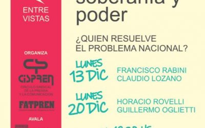 Ciclo ENTRE-VISTAS  Deuda, soberanía y poder ¿Quién resuelve este problema nacional?