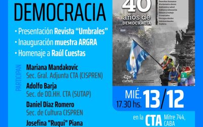Homenajes y actividades por los 40 años de democracia en la sede de la CTAA