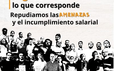 Denuncia y repudio a las amenazas de despidos y el incumplimiento salarial