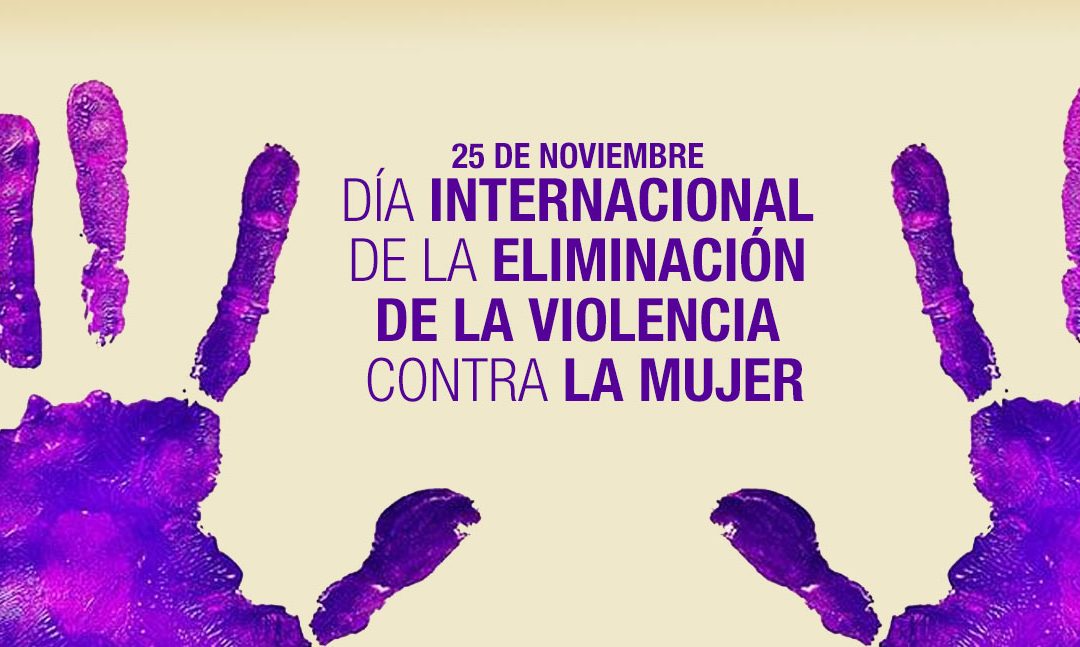 25N: Día Internacional de la Eliminación de la Violencia contra las Mujeres