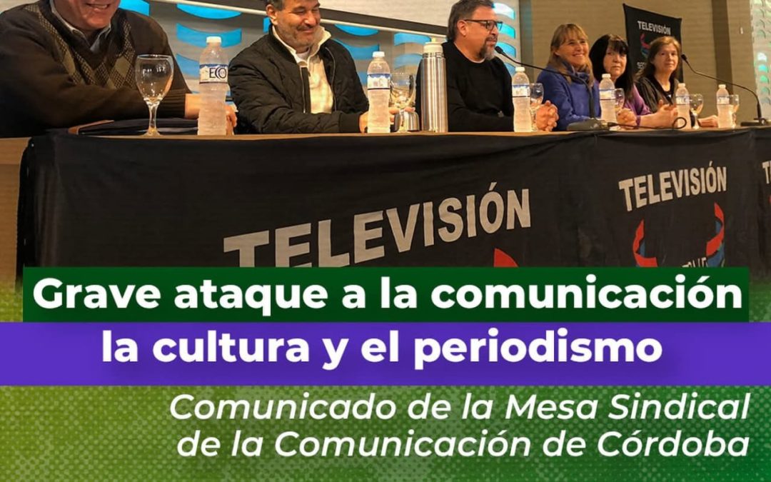 Grave ataque a la Comunicación, la Cultura y el Periodismo